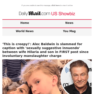 'This is creepy!': Alec Baldwin is slammed for caption with 'sexually suggestive innuendo' between wife Hilaria and son in FIRST post since involuntary manslaughter charge