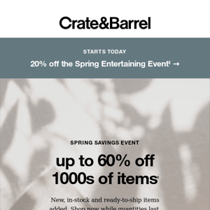 The Spring Savings Event! Up to 60% off in-stock & ready-to-ship finds