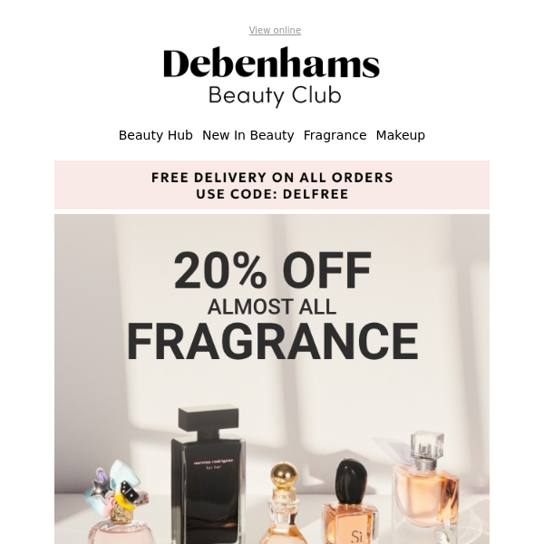 Debenhams Ireland Enjoy 20% off almost all Fragrance + FREE delivery