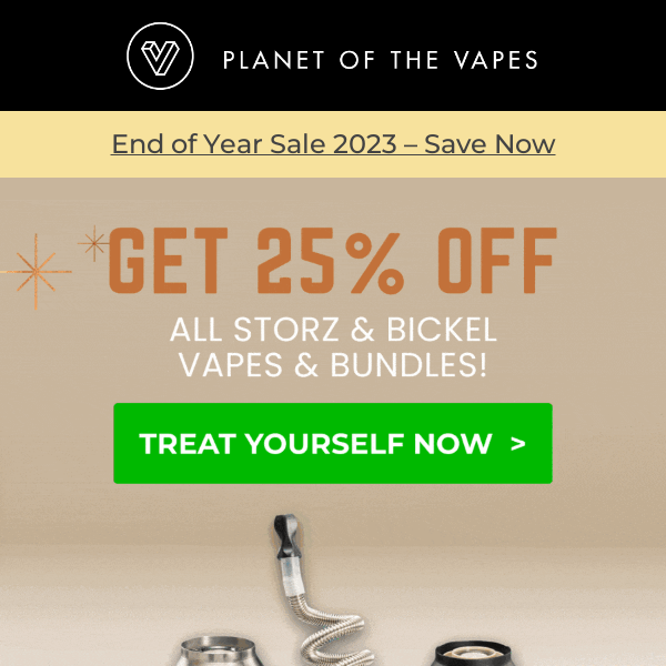 🔥 Enjoy 25% OFF Storz & Bickel!