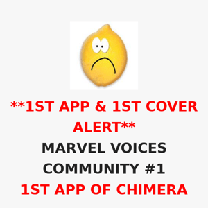 **1ST APP ALERT** MARVEL VOICES COMMUNITY #1 1ST APP OF CHIMERA