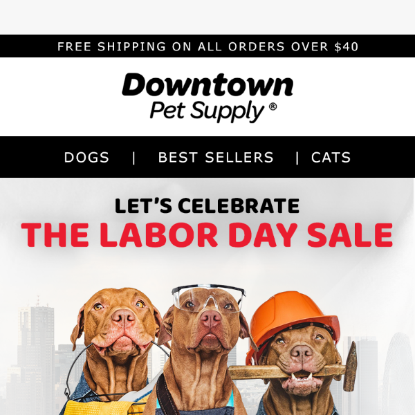 Our Pawesome Labor Day Sale Is Here! 🐾