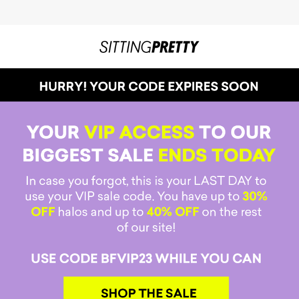 Your sale access ends tonight, Pretty.