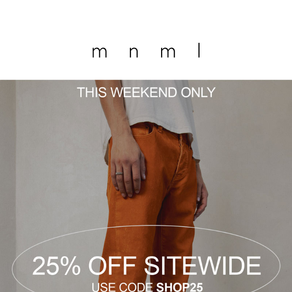 25% OFF this weekend only