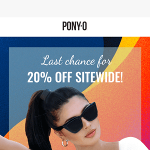 Last chance for 20% off sitewide! 😱😱