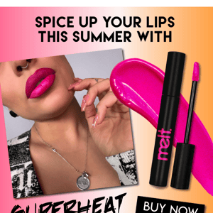Spice up your lips this summer! ☀️ Get 30% off Superheat Liquid Lipstick 👄