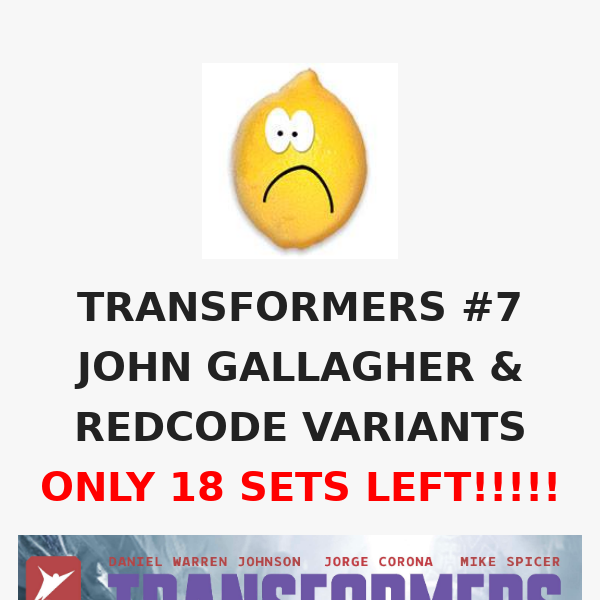 ONLY 18 SETS LEFT!!!! TRANSFORMERS #7 JOHN GALLAGHER & REDCODE VARIANTSVARIANTS