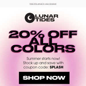 Summer Sale at Lunar Tides Starts Now!