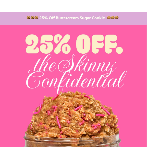 25% OFF THE SKINNY CONFIDENTIAL 🎀