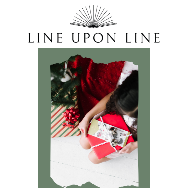 Give the gift of Line Upon Line...