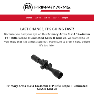⚡ It’s almost gone! See if Primary Arms SLx 4 14x44mm FFP Rifle Scope Illuminated ACSS R Grid 2B is available ⚡