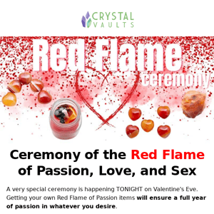 Very Special Red Flame Ceremony TONIGHT