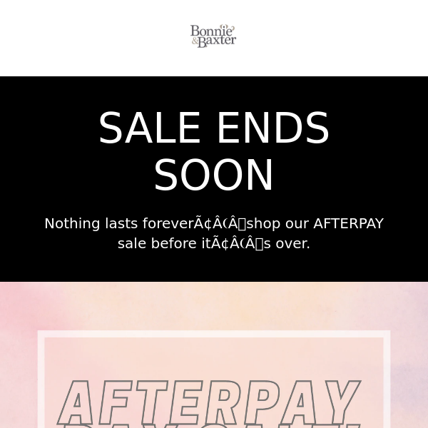 AFTERPAY DAY SALE ENDS TODAY!