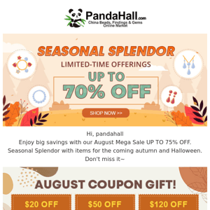 August Coupon Gift | Seasonal Splendor UP TO 70% OFF