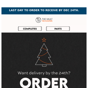 Last Day to order for delivery by the 24th
