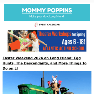 Easter Weekend 2024 on Long Island: Egg Hunts, The Descendants, and More Things To Do on LI