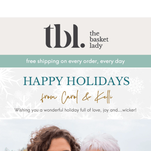 Happy Holidays from Carol & Kelli!