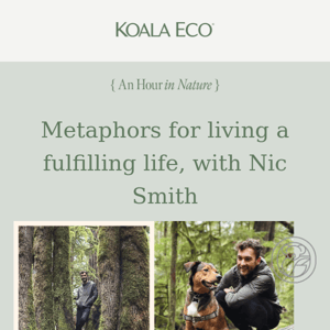 Metaphors for a fulfilling life with Nic Smith.