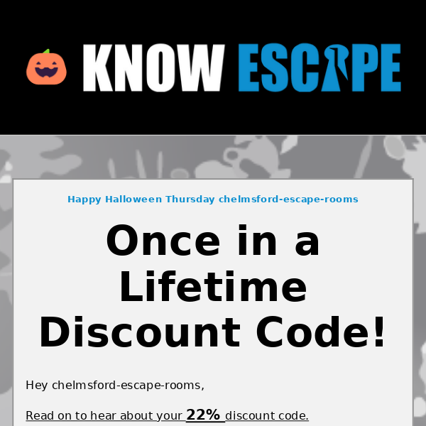 Once in a Lifetime Discount Code Chelmsford Escape Rooms!