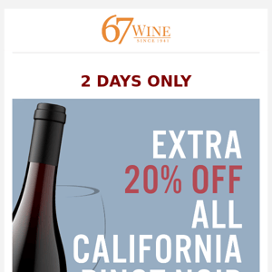 20% Off All Calif Pinot Noir - Two Days Only!
