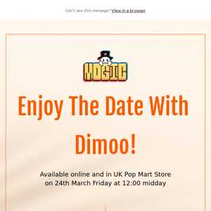 Enjoy The Date With Dimoo!
