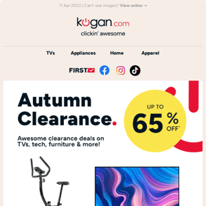 🍂 Up to 65% OFF* our Autumn Clearance range of TVs, tech, furniture & more!