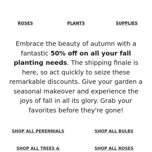 End the Fall Planting Season with 50% Off