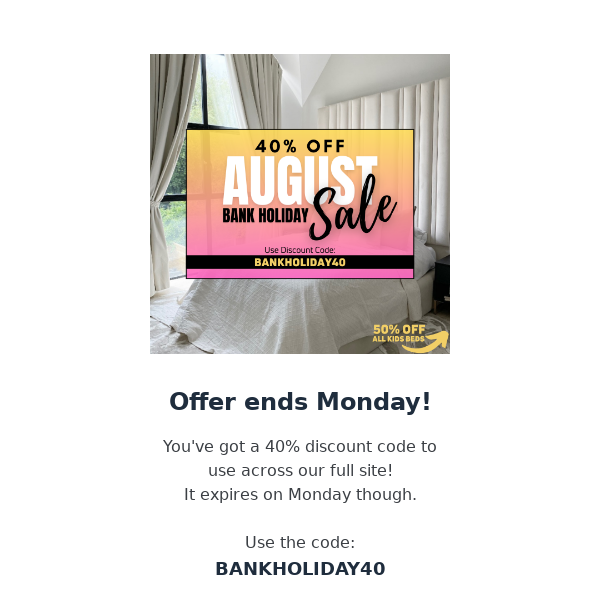 40% Off Everything - Offer Ends Monday