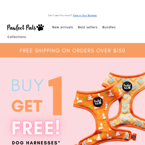 Buy one dog harness, get another FREE! 🤩