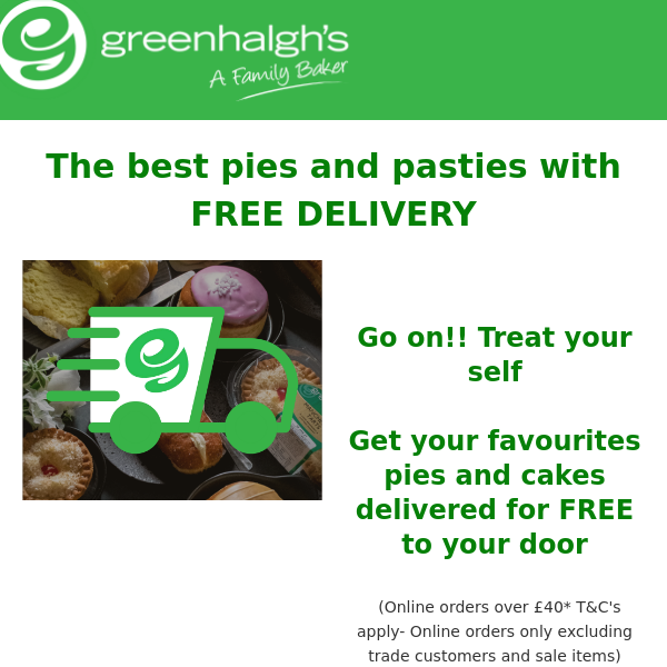 FREE DELIVERY and all of your Greenhalgh's Favourites