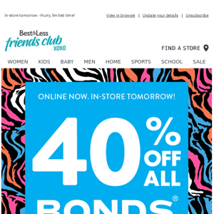 40% Off All Bonds - Online now!