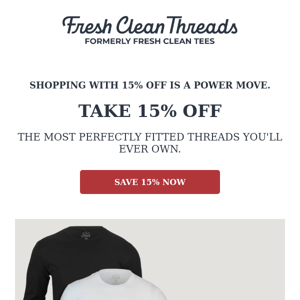 15% off our threads to feel 100% awesome