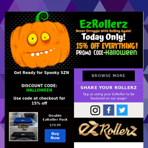 Trick or Treat yourself to EzRollerz! 🎃