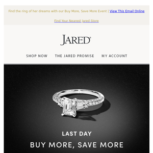 Last Day to save up to 25%* on wedding & engagement rings