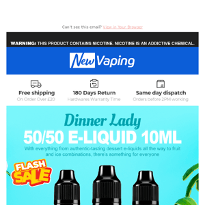 Flash Offer: £1.99 Dinner Lady E-liquid 10ml, £1.99 Large Juice Nic Salt 10ml,£3.99 Lost Mary BM600! 3 Aroma King for £10, 10 Elf Bar MC600 for £37, 3 Pacha Mama Disposable for £14