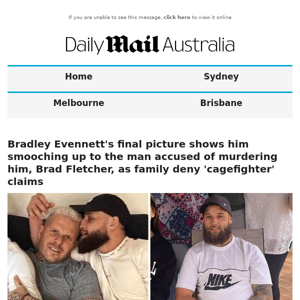 Bradley Evennett's final picture shows him smooching up to the man accused of murdering him, Brad Fletcher, as family deny 'cagefighter' claims