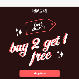 LAST CHANCE: Buy 2 Get 1 Free