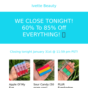 10 HOURS UNTIL CLOSING! 85% OFF IS HERE!