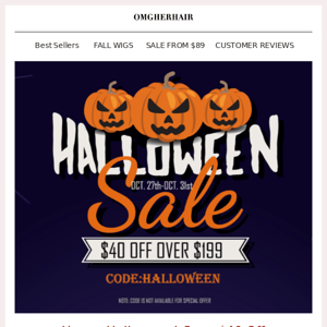 Happy Halloween 🎃 Last Day to Save $40 Off🎉