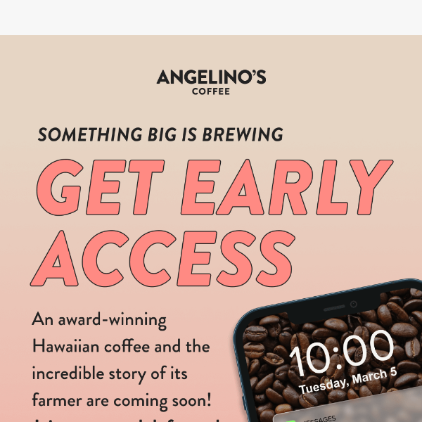 Early access to award-winning coffee (hint: 🏝️)