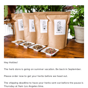 Herb Store Going on Summer Vacay for 3 Months - Last Week to Order