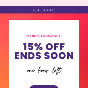 Hurry, 15% off ends soon!