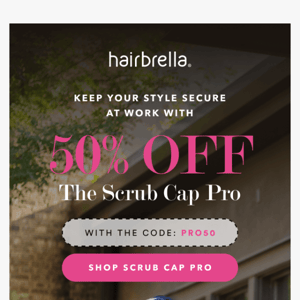 Save 50% on Scrub Cap Pro