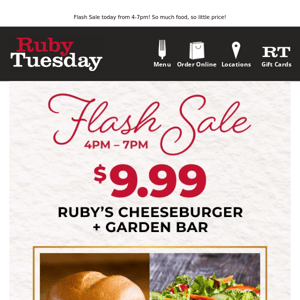 FLASH SALE! ⚡ $9.99 Ruby's Cheeseburger + Garden Bar!