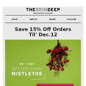 Save Big On The Skin Deep This Holiday 🎁