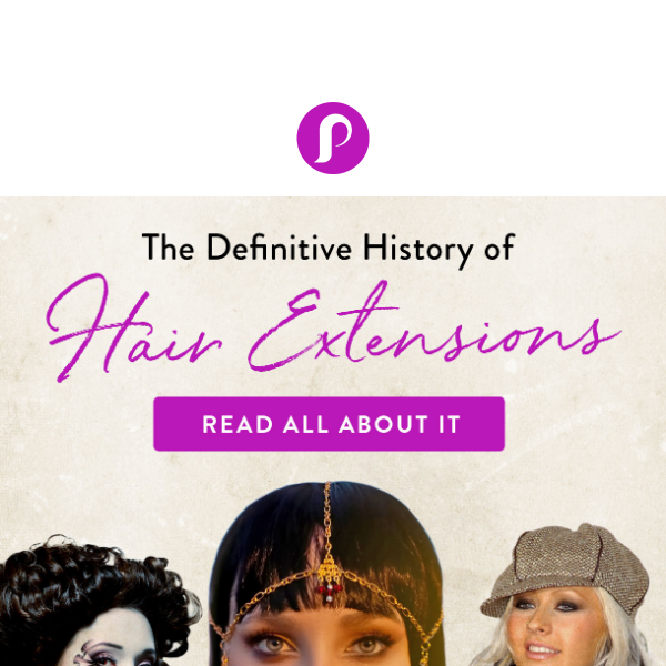 The long history of hair extensions 📜