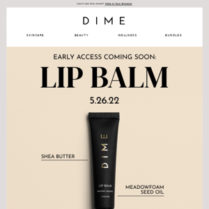 Early access to our Lip Balm starts tomorrow!