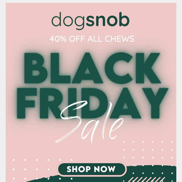 ✨ Go Crazy for Chews This Black Friday! ✨