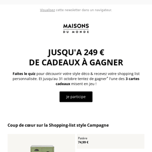 Jusqu'à 249 € de cadeaux à gagner !