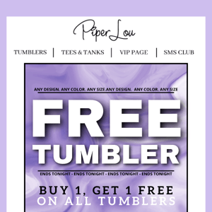 Your FREE Tumbler Expires at Midnight ⏰